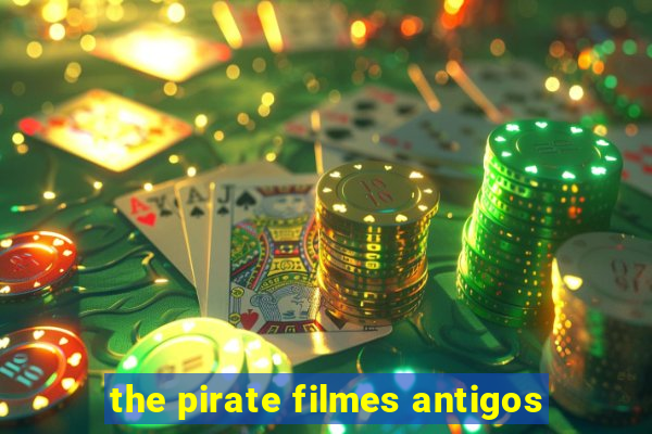 the pirate filmes antigos